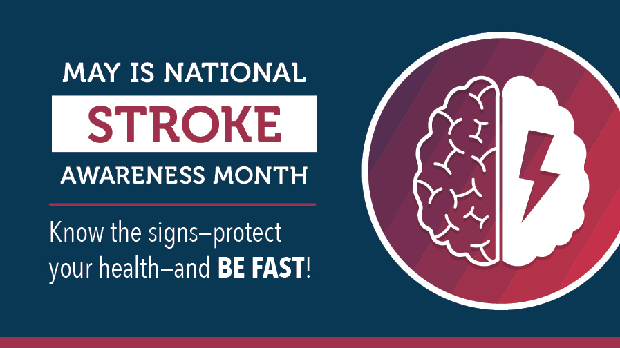 May is National Stroke Awareness Month Blog Community Health